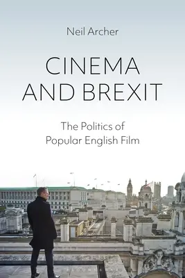 Kino a brexit: Politika populárneho anglického filmu - Cinema and Brexit: The Politics of Popular English Film