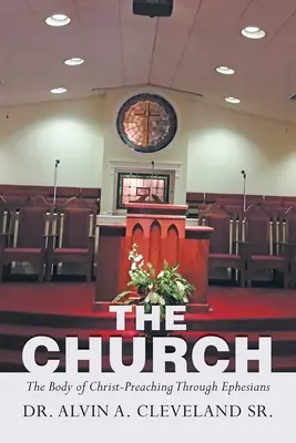 Cirkev: Telo Kristovo - kázanie prostredníctvom listu Efezanom - The Church: The Body of Christ-Preaching Through Ephesians