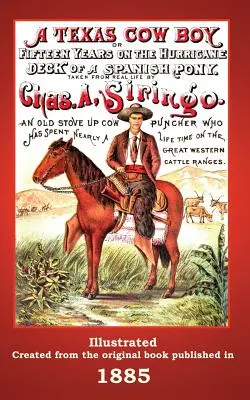 Texaský kovboj: Pätnásť rokov na palube španielskeho poníka - A Texas Cowboy: Or Fifteen Years on the Hurricane Deck of a Spanish Pony