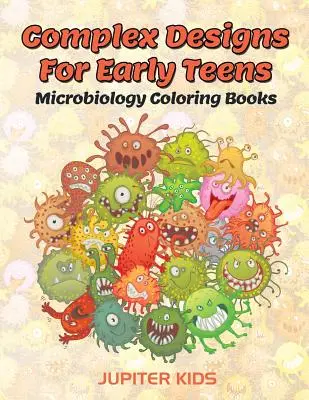 Komplexné návrhy pre ranné dospievanie: Omaľovánky z mikrobiológie - Complex Designs For Early Teens: Microbiology Coloring Books