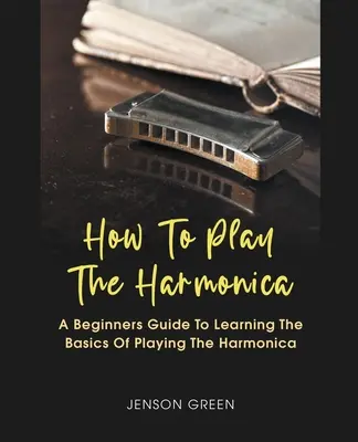 Ako hrať na harmoniku - How To Play The Harmonica
