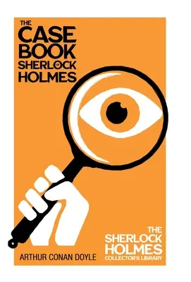 Kniha prípadov Sherlocka Holmesa - The Sherlock Holmes Collector's Library - The Case Book of Sherlock Holmes - The Sherlock Holmes Collector's Library