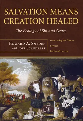 Spása znamená uzdravenie stvorenia - Salvation Means Creation Healed
