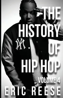 Dejiny hip-hopu: zväzok 4 - The History of Hip Hop: Volume 4