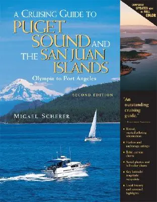 Sprievodca plavbou po Puget Sound a ostrovoch San Juan: Olympia až Port Angeles - A Cruising Guide to Puget Sound and the San Juan Islands: Olympia to Port Angeles