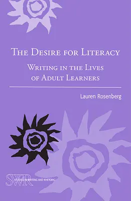 Túžba po gramotnosti: Písanie v živote dospelých učiacich sa - The Desire for Literacy: Writing in the Lives of Adult Learners