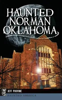Strašidlá v Normane, Oklahoma - Haunted Norman, Oklahoma