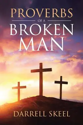 Príslovia zlomeného muža - Proverbs Of A Broken Man