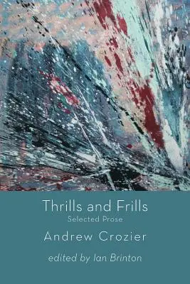 Vzrušujúce a vzrušujúce - výber z prózy - Thrills and Frills - Selected Prose
