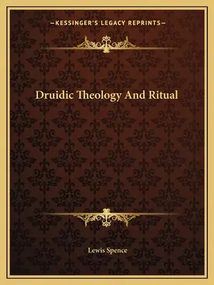 Druidská teológia a rituál - Druidic Theology And Ritual