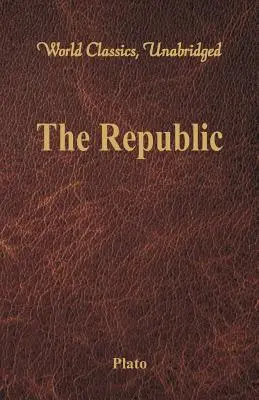 Republika (svetová klasika, neskrátený záznam) - The Republic (World Classics, Unabridged)
