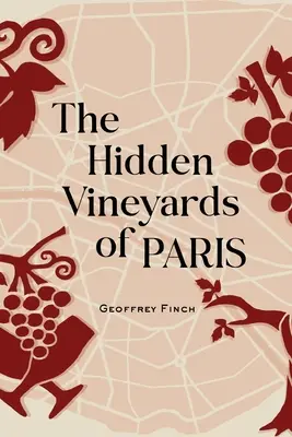 Skryté vinice Paríža (The Hidden Vineyards of Paris) - The Hidden Vineyards of Paris