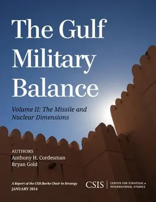 Vojenská rovnováha v Perzskom zálive: Raketový a jadrový rozmer - The Gulf Military Balance: The Missile and Nuclear Dimensions