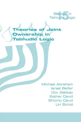 Teórie spoluvlastníctva v talmudskej logike - Theories of Joint Ownership in Talmudic Logic