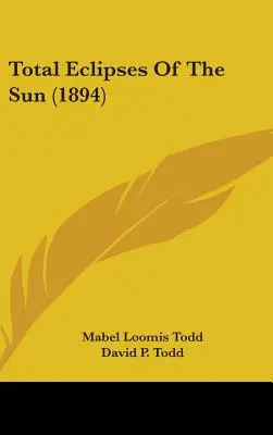 Úplné zatmenia Slnka (1894) - Total Eclipses Of The Sun (1894)