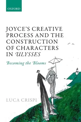 Joyceov tvorivý proces a konštrukcia postáv v románe Odysseus: Stávanie sa kvetmi - Joyce's Creative Process and the Construction of Characters in Ulysses: Becoming the Blooms