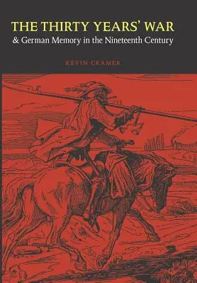 Tridsaťročná vojna a nemecká pamäť v 19. storočí - The Thirty Years' War and German Memory in the Nineteenth Century