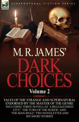 M. Temné voľby R. Jamesa: Výber krásnych príbehov o podivnom a nadprirodzenom, ktoré schválil majster tohto žánru; vrátane troch - M. R. James' Dark Choices: Volume 2-A Selection of Fine Tales of the Strange and Supernatural Endorsed by the Master of the Genre; Including Thre