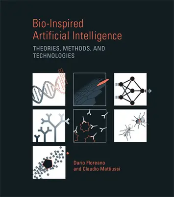 Umelá inteligencia inšpirovaná biotechnikou: Teórie, metódy a technológie - Bio-Inspired Artificial Intelligence: Theories, Methods, and Technologies