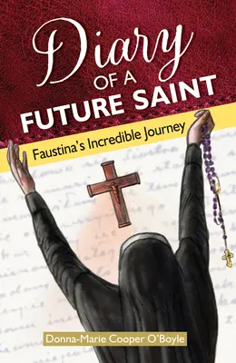 Denník budúceho svätca: Faustínina neuveriteľná cesta - Diary of a Future Saint: Faustina's Incredible Journey