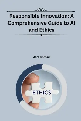 Zodpovedná inovácia: Komplexná príručka o umelej inteligencii a etike - Responsible Innovation: A Comprehensive Guide to AI and Ethics