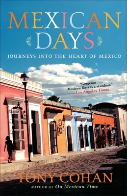 Mexické dni: Cesty do srdca Mexika - Mexican Days: Journeys into the Heart of Mexico
