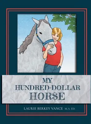 Môj stodolárový kôň - My Hundred-Dollar Horse