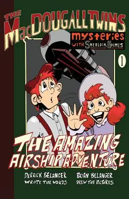 Úžasné dobrodružstvo so vzducholoďou: Dvojčatá Macdougallove so Sherlockom Holmesom Kniha č. 1 - The Amazing Airship Adventure: The Macdougall Twins with Sherlock Holmes Book #1