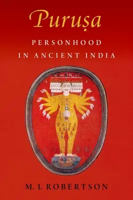 Puruṣa: Osoba v starovekej Indii - Puruṣa: Personhood in Ancient India