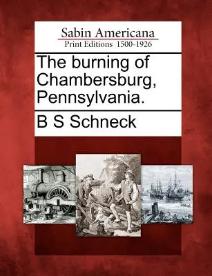 Vypaľovanie Chambersburgu v Pensylvánii. - The burning of Chambersburg, Pennsylvania.