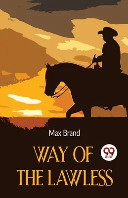 Cesta bez zákona - Way Of The Lawless