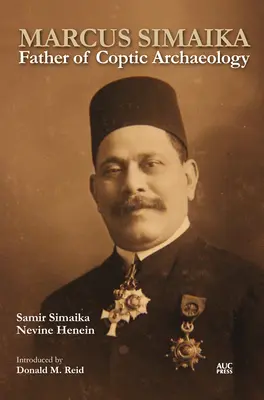Marcus Simaika: Otec koptskej archeológie - Marcus Simaika: Father of Coptic Archaeology