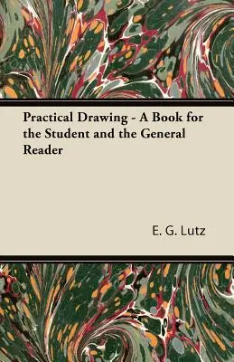 Praktické kreslenie - kniha pre študenta a bežného čitateľa - Practical Drawing - A Book for the Student and the General Reader