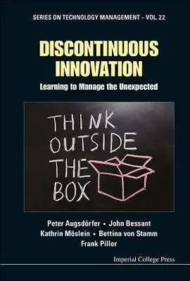 Diskontinuálne inovácie: Inovácie: 2: Učme sa zvládať neočakávané - Discontinuous Innovation: Learning to Manage the Unexpected