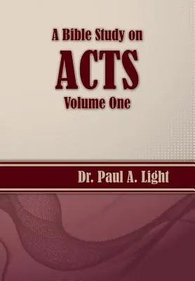 Biblické štúdium Skutkov apoštolov, prvý zväzok - A Bible Study on Acts, Volume One