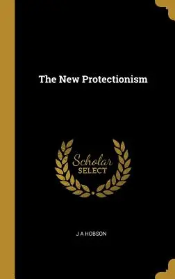 Nový protekcionizmus - The New Protectionism
