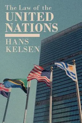 Právo Spojených národov. Kritická analýza jeho základných problémov - The Law of the United Nations. A Critical Analysis of Its Fundamental Problems
