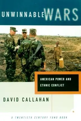 Nevyhraté vojny: Americká moc a etnické konflikty - Unwinnable Wars: American Power and Ethnic Conflict