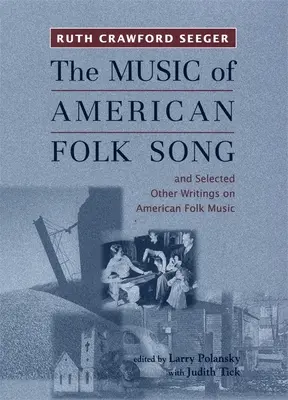 Hudba amerických ľudových piesní: A vybrané ďalšie spisy o americkej ľudovej hudbe - The Music of American Folk Song: And Selected Other Writings on American Folk Music