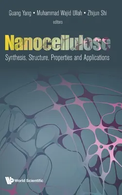 Nanocellulose: Syntéza, štruktúra, vlastnosti a aplikácie - Nanocellulose: Synthesis, Structure, Properties and Applications