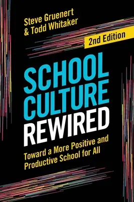 Školská kultúra prebudovaná: Na ceste k pozitívnejšej a produktívnejšej škole pre všetkých - School Culture Rewired: Toward a More Positive and Productive School for All