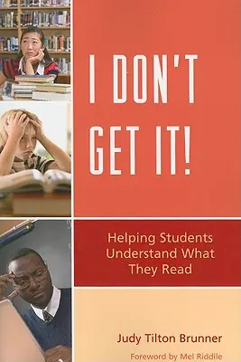 I Don't Get It!: Pomôcť študentom pochopiť, čo čítajú - I Don't Get It!: Helping Students Understand What They Read