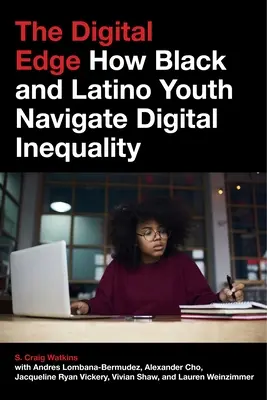 Digitálna hrana: Ako sa černošská a latinskoamerická mládež orientuje v digitálnej nerovnosti - The Digital Edge: How Black and Latino Youth Navigate Digital Inequality