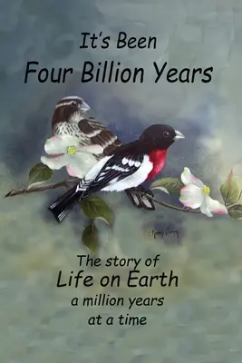 Ubehli štyri miliardy rokov: Príbeh života na Zemi milión rokov po milióne rokov - It's Been Four Billion Years: The Story of Life on Earth a Million Years at a Time