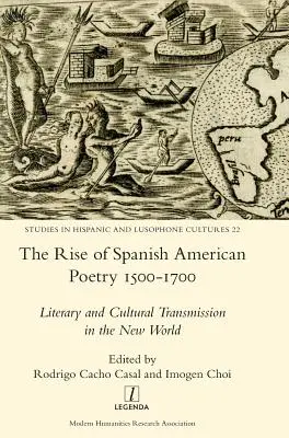 Vzostup španielskej americkej poézie v rokoch 1500-1700: Literárny a kultúrny prenos v Novom svete - The Rise of Spanish American Poetry 1500-1700: Literary and Cultural Transmission in the New World