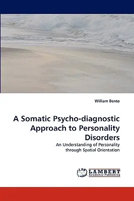 Somatický psychodiagnostický prístup k poruchám osobnosti - A Somatic Psycho-Diagnostic Approach to Personality Disorders