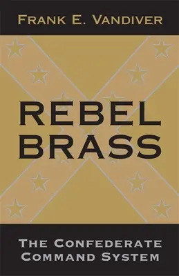 Rebel Brass: Konfederačný veliteľský systém - Rebel Brass: The Confederate Command System