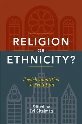 Náboženstvo alebo etnicita? Židovské identity vo vývoji - Religion or Ethnicity?: Jewish Identities in Evolution