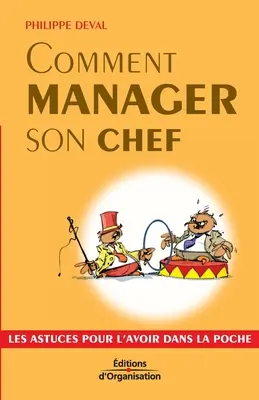 Komentár manažéra syna šéfkuchára: Les astuces pour l'avoir dans la poche - Comment manager son chef: Les astuces pour l'avoir dans la poche