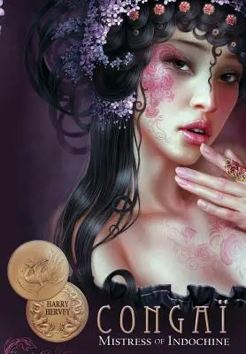 Congai - vládkyňa Indočíny - Congai - Mistress of Indochine